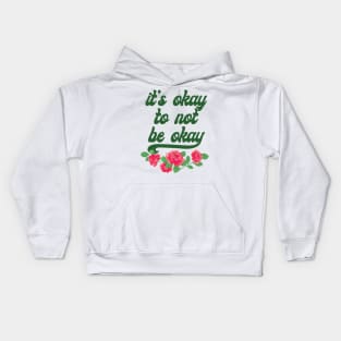 It's Okay To Not Be Okay Kids Hoodie